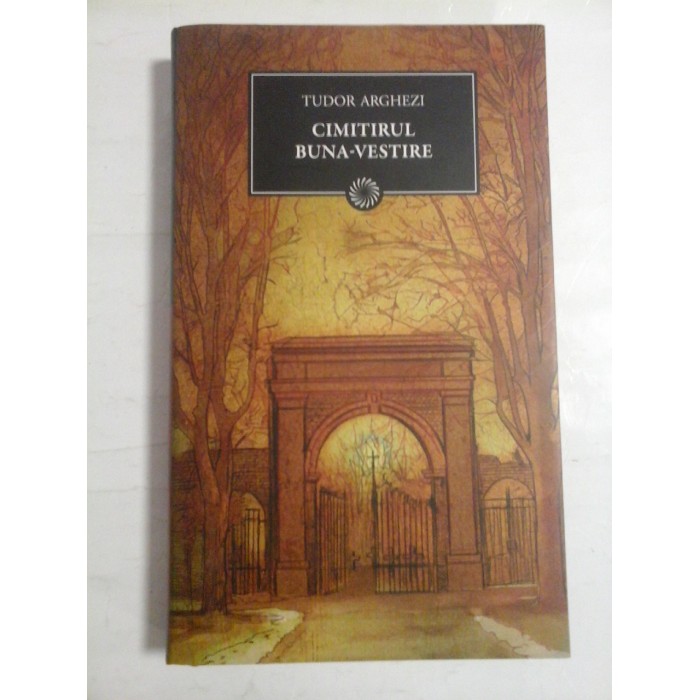 CIMITIRUL BUNA-VESTIRE - TUDOR ARGHEZI